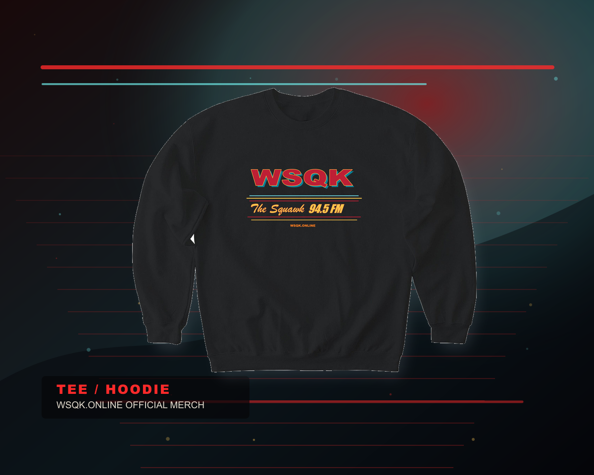 WSQK T/Hoodie!
